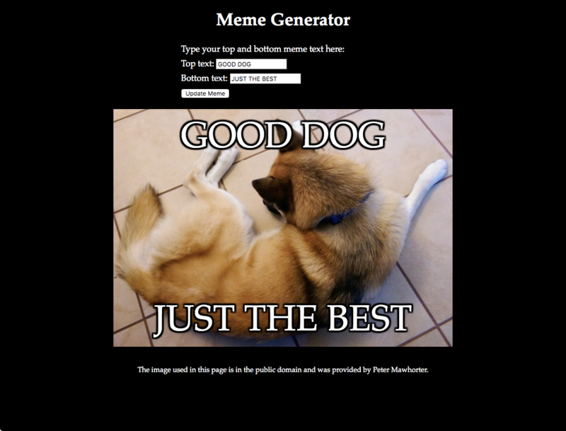 Meme generator page with input boxes that read 'GOOD DOG' and 'JUST THE BEST' and a picture of a dog with those phrases written on it at the top and bottom.